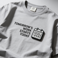 Tomorrow’s Work Starts Today T-Shirt — Calendar Icon Fitness Tee