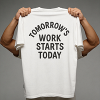 Tomorrow’s Work Starts Today T-Shirt — Calendar Icon Fitness Tee