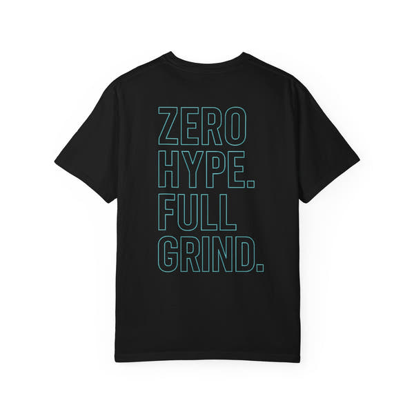 Zero Hype Full Grind T-Shirt — Motivational Graphic Tee