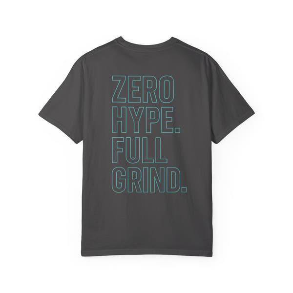 Zero Hype Full Grind T-Shirt — Motivational Graphic Tee
