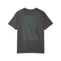 Zero Hype Full Grind T-Shirt — Motivational Graphic Tee