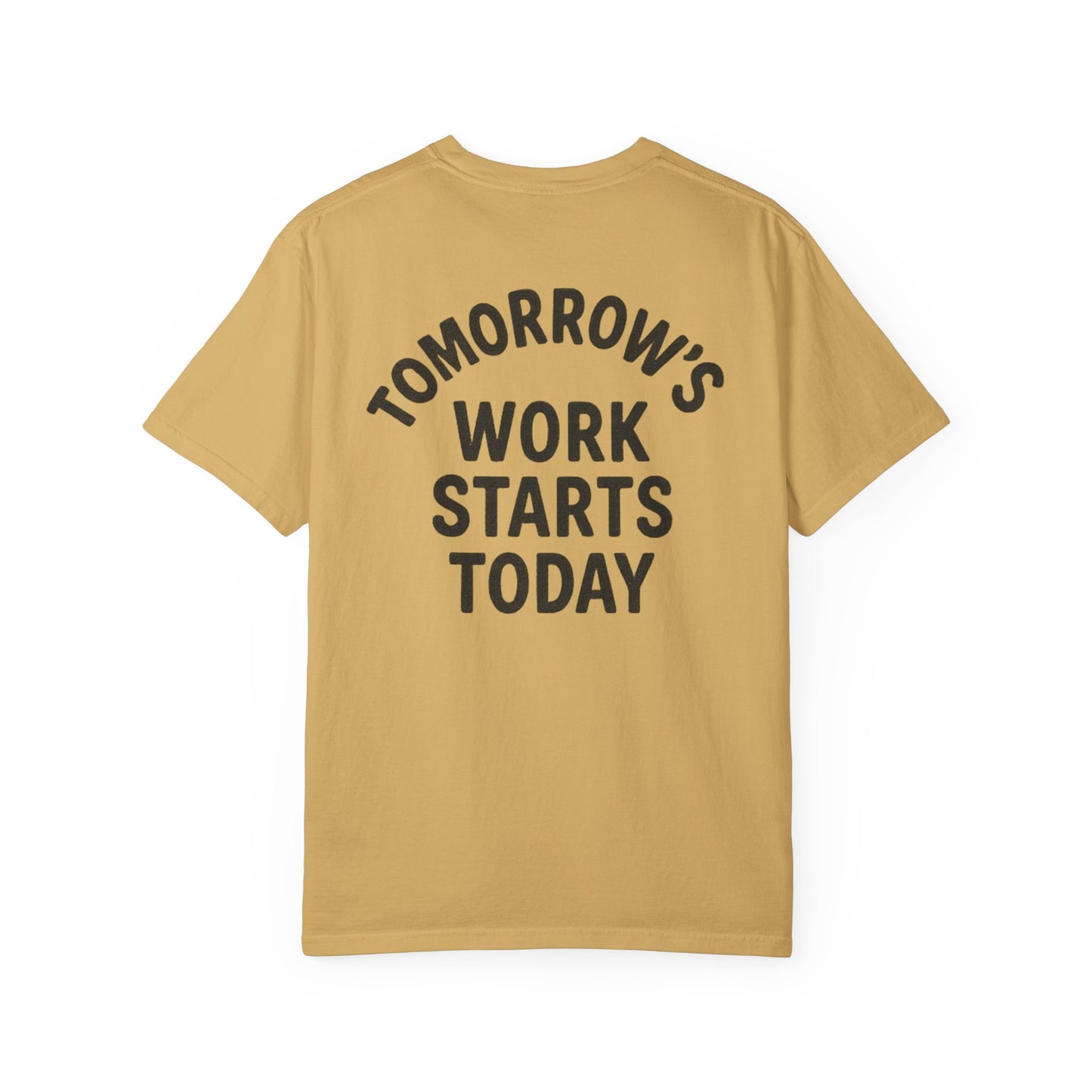 Tomorrow’s Work Starts Today T-Shirt — Calendar Icon Fitness Tee