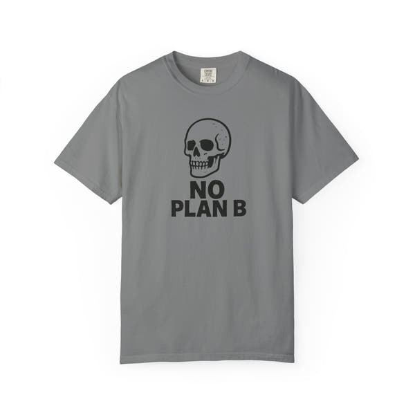 No Plan B Graphic Tee | Grind Mindset Streetwear | MTWEAR Designs
