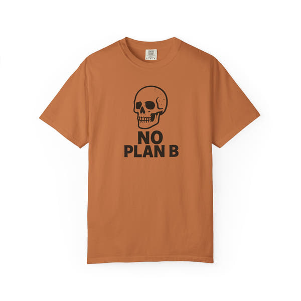 No Plan B Graphic Tee | Grind Mindset Streetwear | MTWEAR Designs