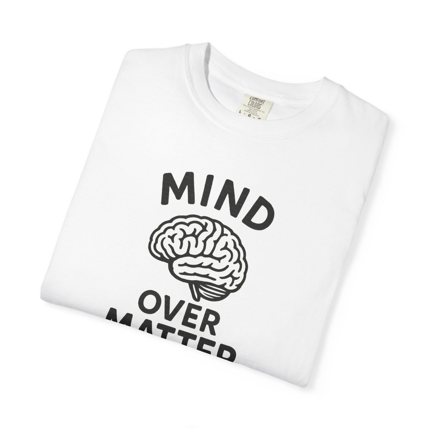 Mind Over Matter T-shirt | Motivational Streetwear for Mental Strength