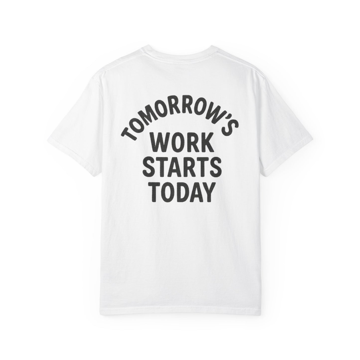 Tomorrow’s Work Starts Today T-Shirt — Calendar Icon Fitness Tee