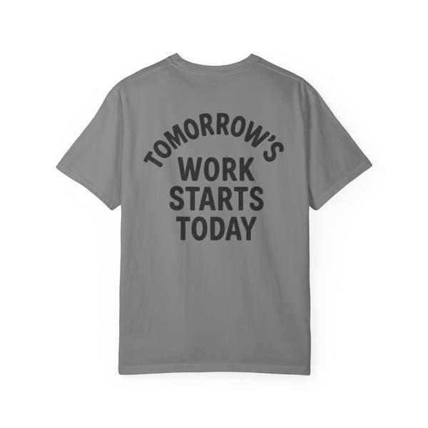 Tomorrow’s Work Starts Today T-Shirt — Calendar Icon Fitness Tee