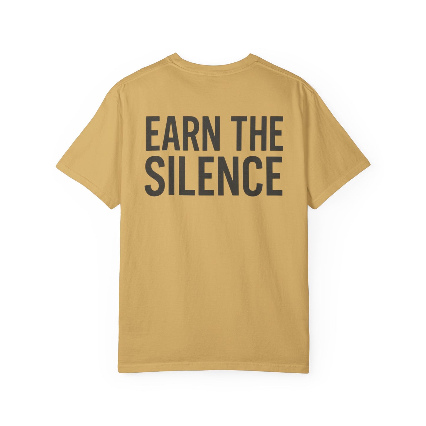Earn The Silence T-Shirt — Minimal Heartbeat Chest Logo, Bold Back Slogan