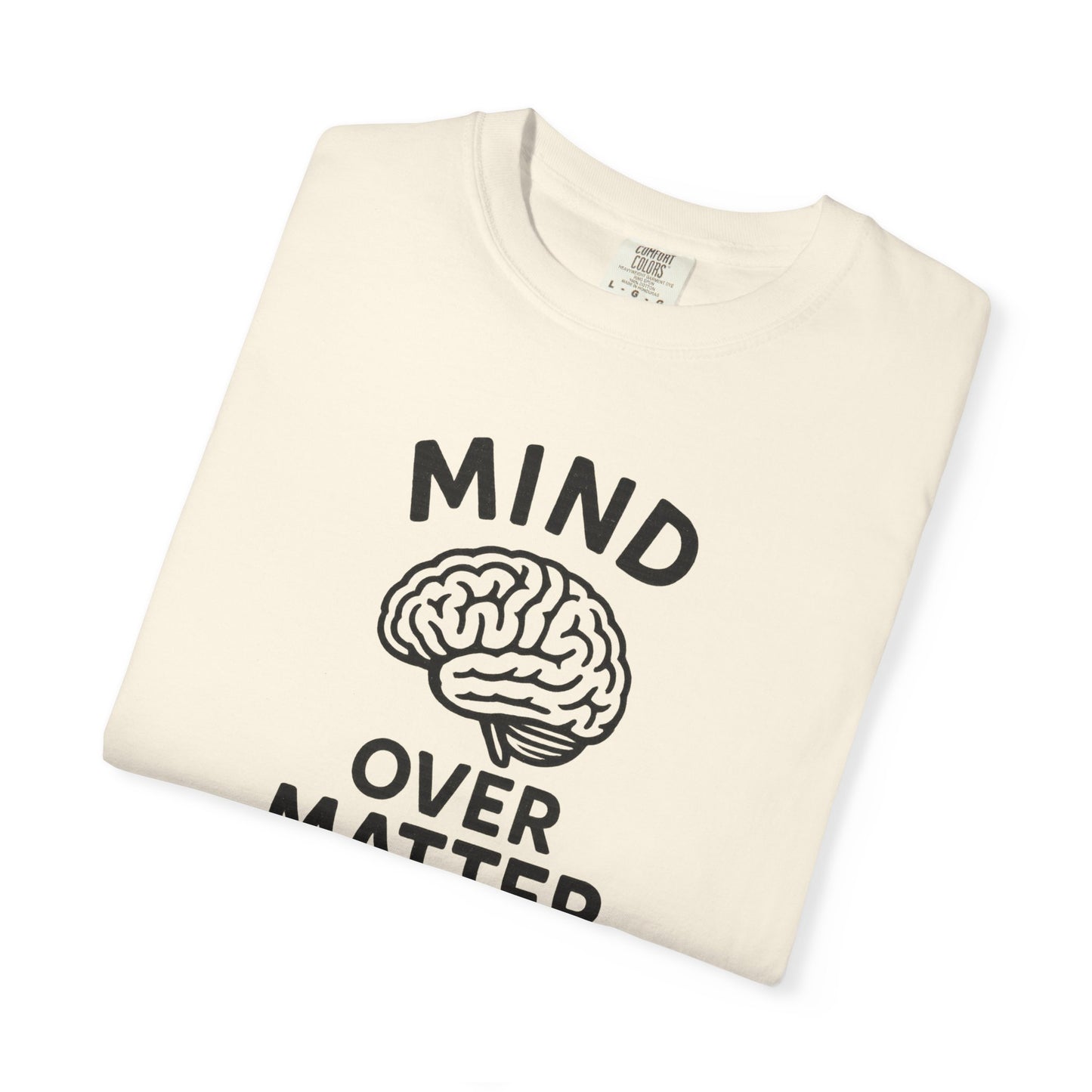 Mind Over Matter T-shirt | Motivational Streetwear for Mental Strength