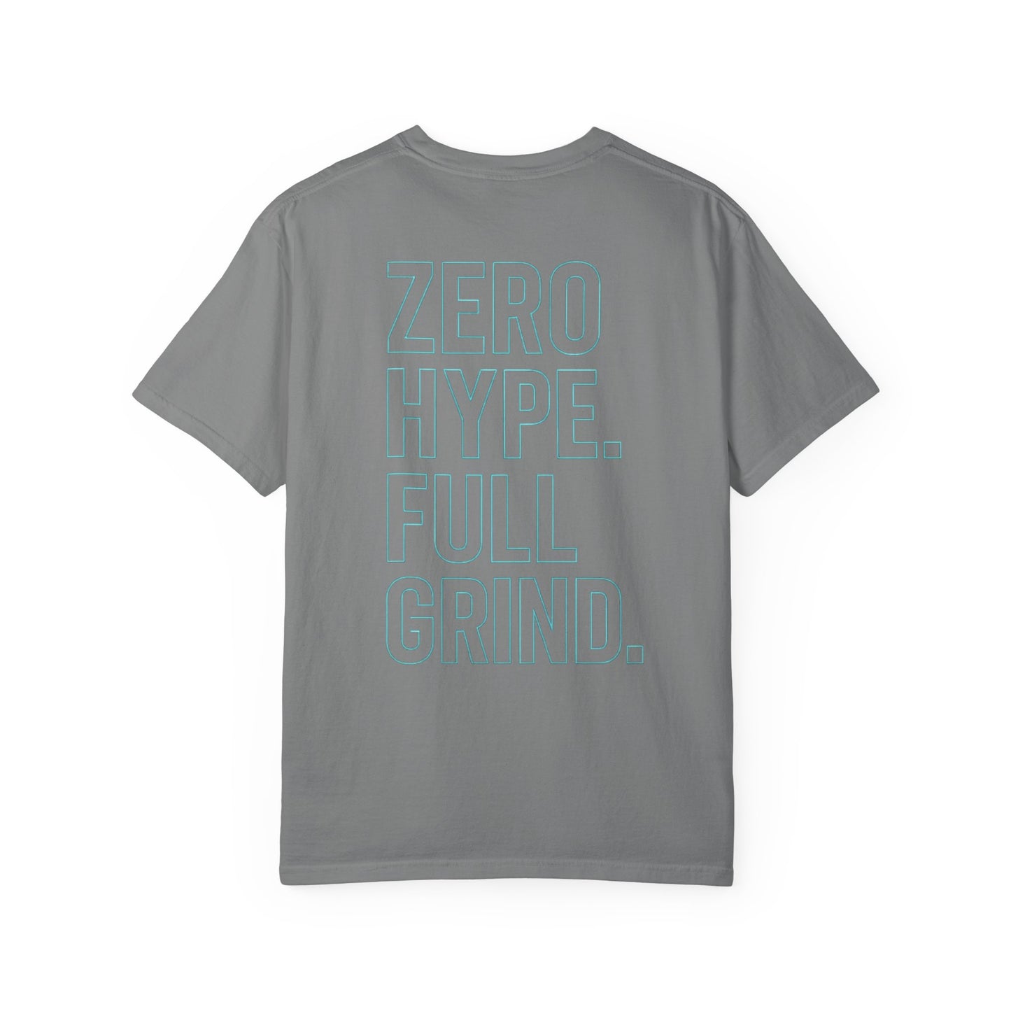 Zero Hype Full Grind T-Shirt — Motivational Graphic Tee