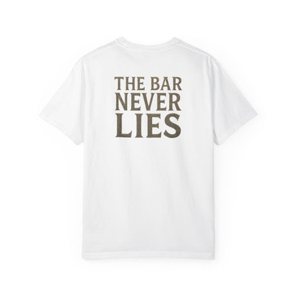 “The Bar Never Lies” Gym Tee | Minimalist Grit Design | Discipline & Strength Streetwear Shirt for Athletes