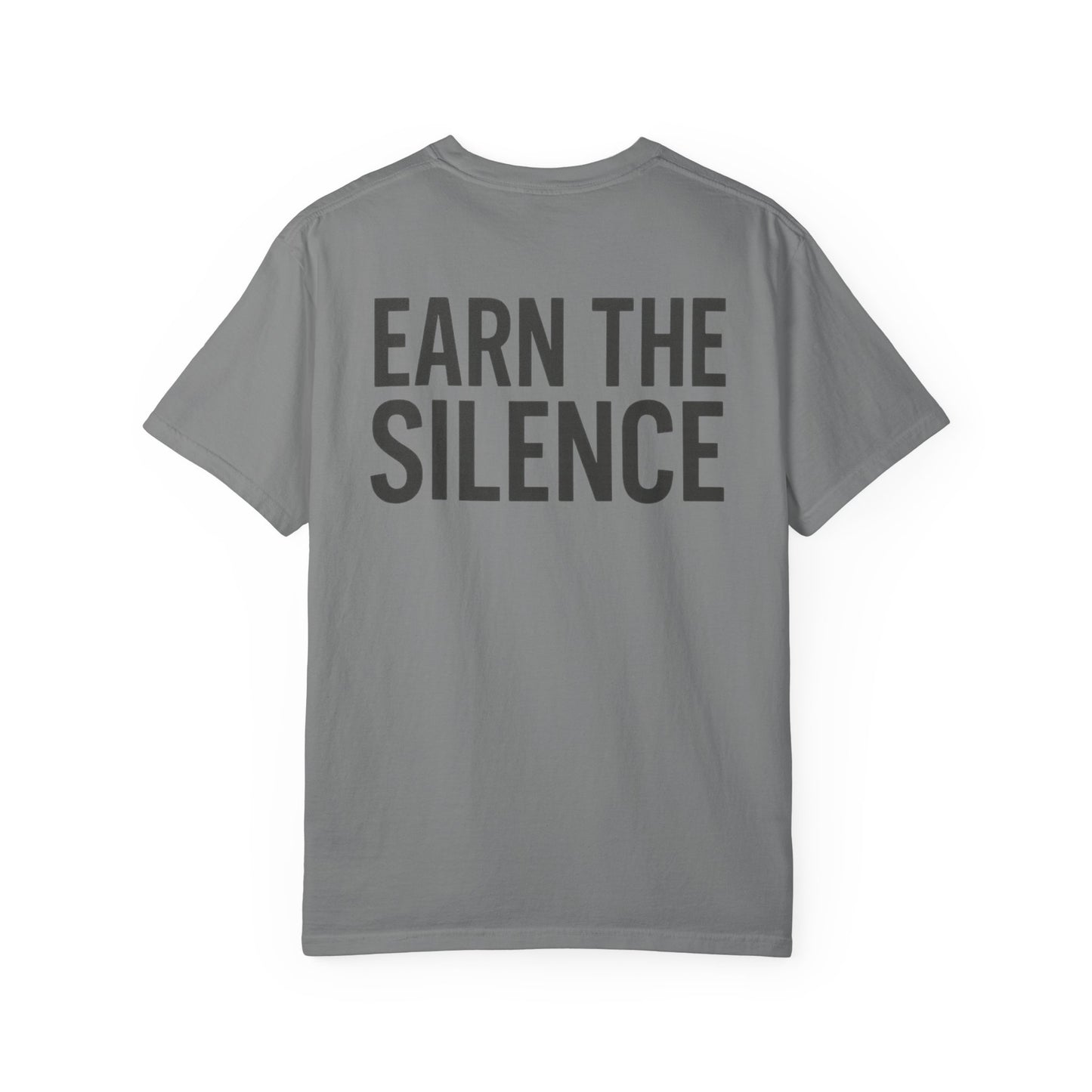 Earn The Silence T-Shirt — Minimal Heartbeat Chest Logo, Bold Back Slogan