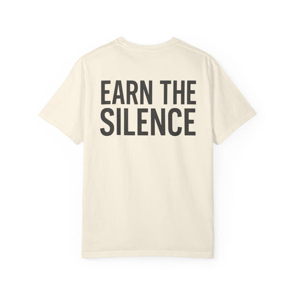 Earn The Silence T-Shirt — Minimal Heartbeat Chest Logo, Bold Back Slogan